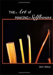 The Art of Making Selfbows